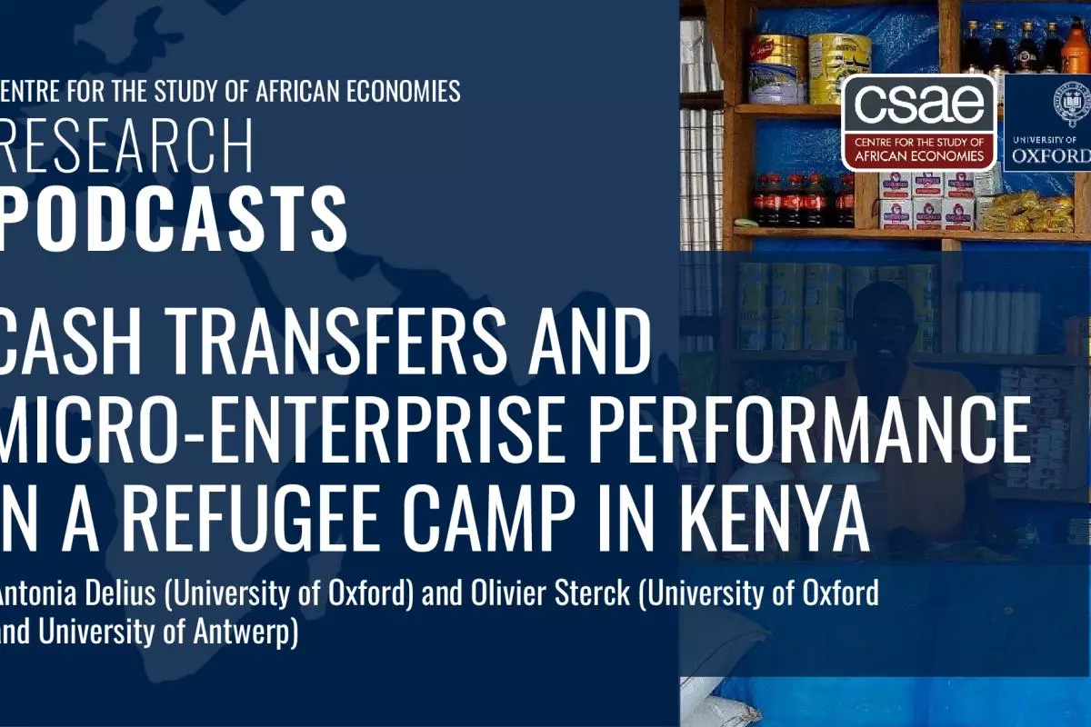 Graphic for the CSAE Research Podcasts episode 13. Includes a photo from the Kakuma Refugee Camp in Kenya